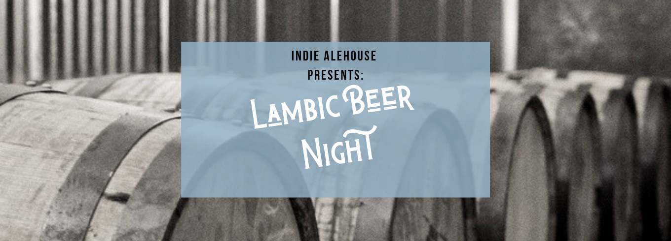 Indie Alehouse Presents: Lambic Beer Night